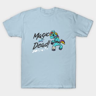 Magic Isn't Dead T-Shirt